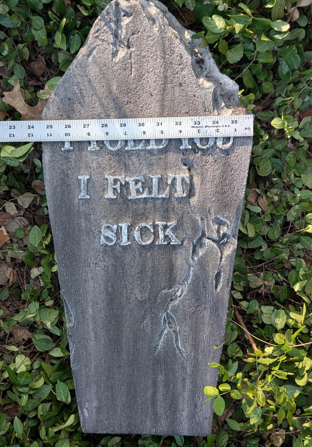 Premade Funny "I Told You I Felt Sick" Cracked, Crooked, and Broken Tombstone Prop - product photo 6