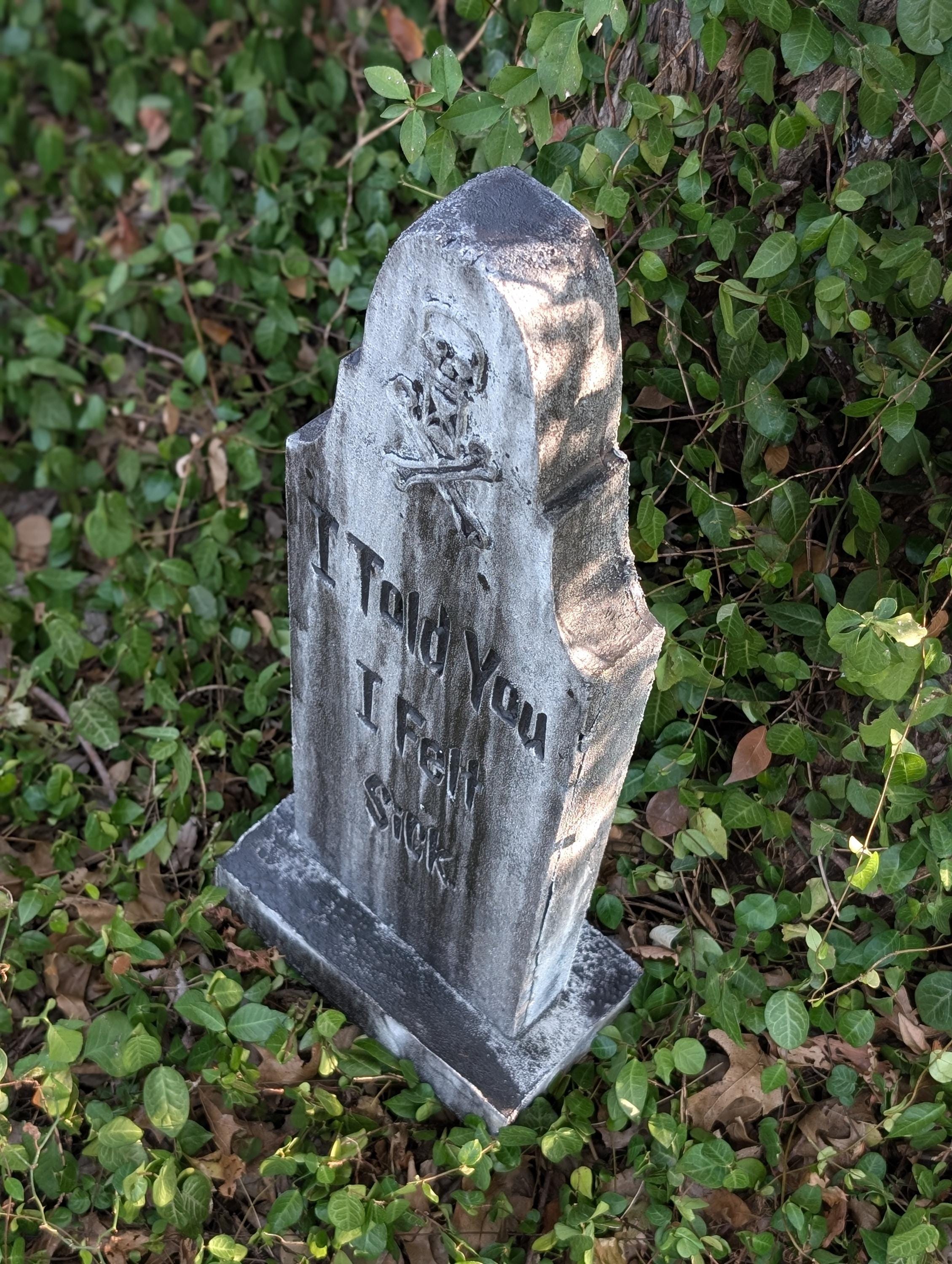 Slim Premade "I Told You I Felt Sick" Carved Gravestone - product photo 2