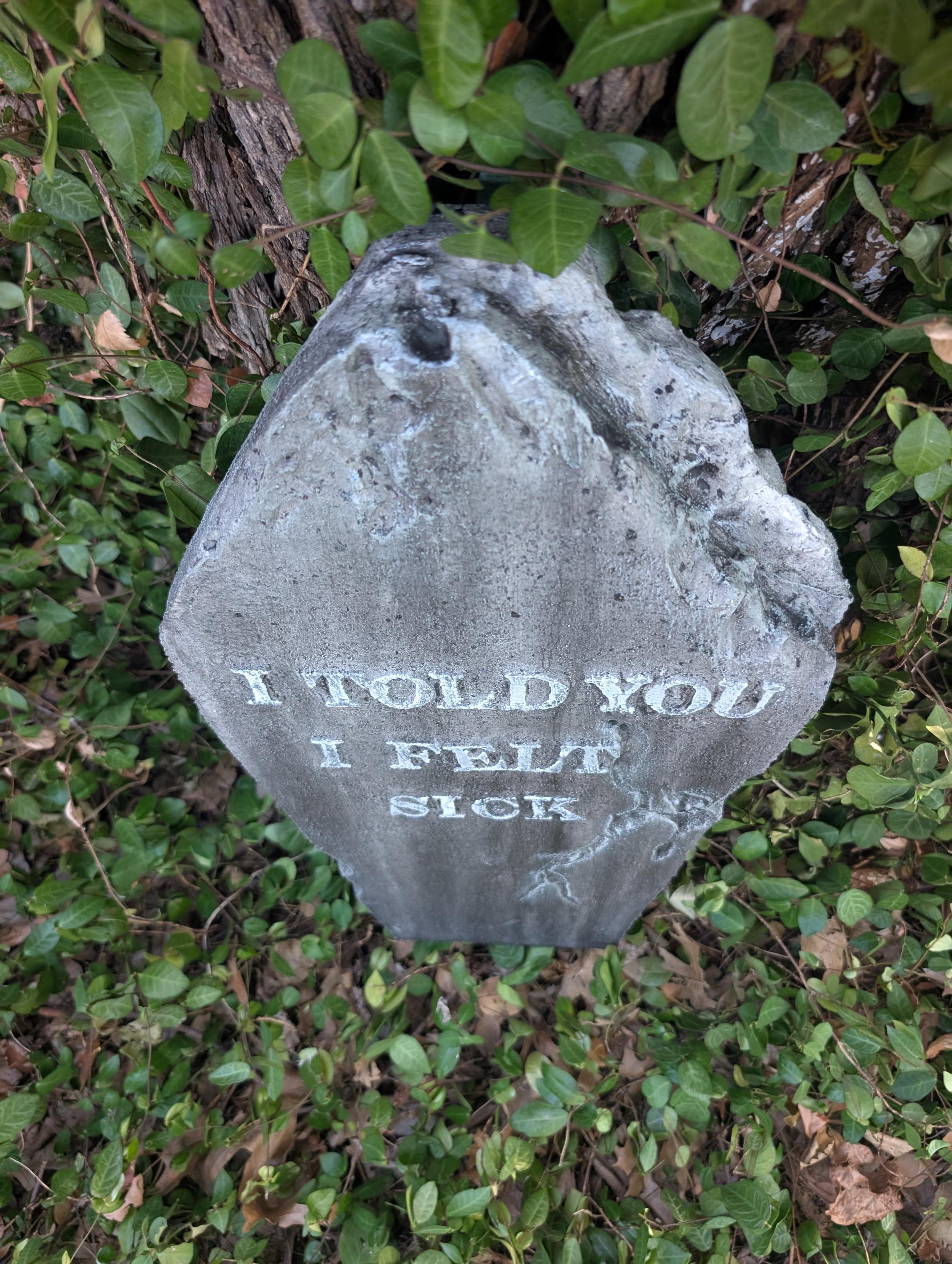 Premade Funny "I Told You I Felt Sick" Cracked, Crooked, and Broken Tombstone Prop - product photo 4