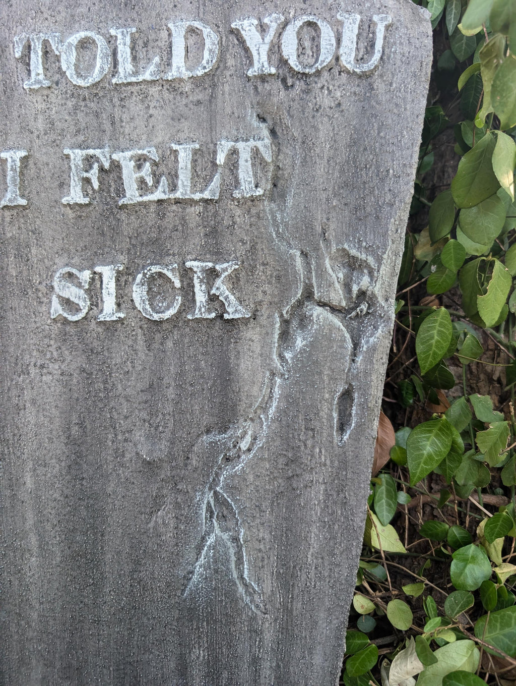 Premade Funny "I Told You I Felt Sick" Cracked, Crooked, and Broken Tombstone Prop - product photo 2