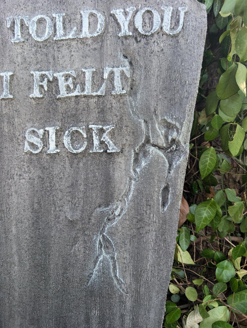 Premade Funny "I Told You I Felt Sick" Cracked, Crooked, and Broken Tombstone Prop - product photo 2