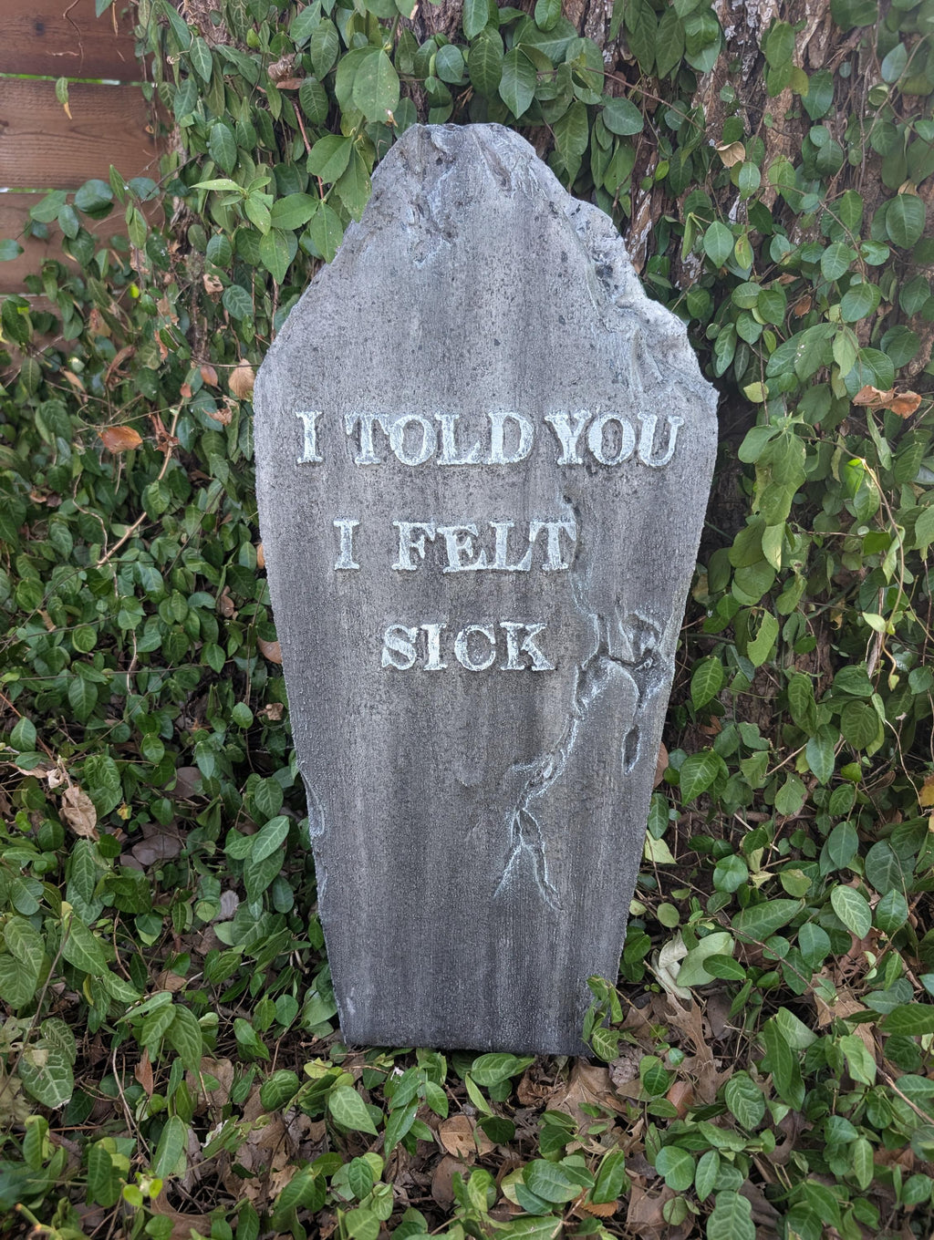 Premade Funny "I Told You I Felt Sick" Cracked, Crooked, and Broken Tombstone Prop - product photo 1